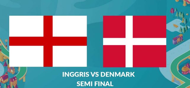 3 Kunci Pertandingan: Inggris vs Denmark ENGLAND VS DENMARK